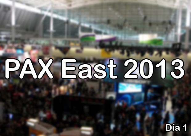 PAX EAST 2013 - Día 1